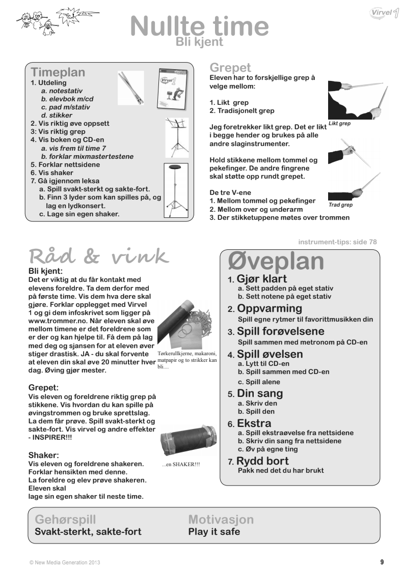 Virvel 1 - starter før første time med forberedelser